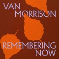 MORRISON, VAN - REMEMBERING NOW (ORANGE VINYL)