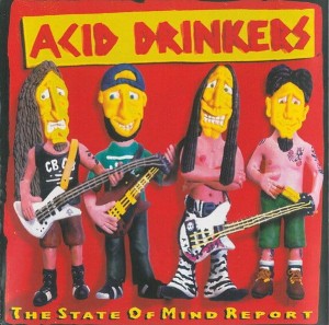 ACID DRINKERS - THE STATE OF MIND REPORT