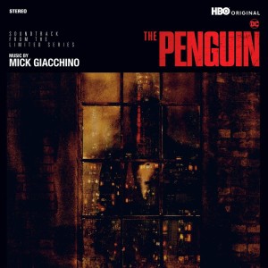 GIACCHINO, MICK - THE PENGUIN (SOUNDTRACK FROM THE HBO ORIGINAL SERIES)