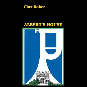 BAKER, CHET - ALBERT'S HOUSE