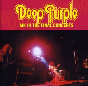 DEEP PURPLE - MK III: FINAL CONCERTS