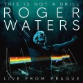 WATERS, ROGER - THIS IS NOT A DRILL - LIVE FROM PRAGUE