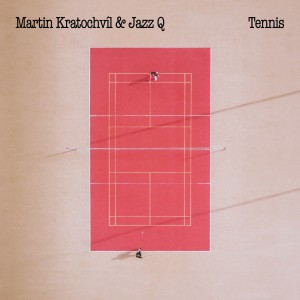 KRATOCHVÍL, MARTIN & JAZZ Q - TENNIS