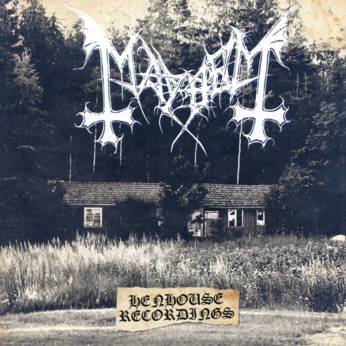 MAYHEM - HENHOUSE RECORDINGS