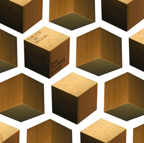 YOUNG GODS, THE - KNOCK ON WOOD (THE ACOUSTIC SESSIONS)