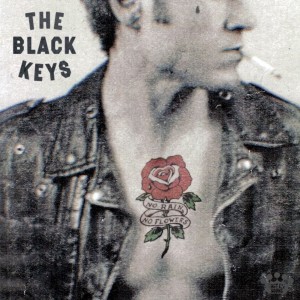 BLACK KEYS, THE - NO RAIN, NO FLOWERS