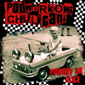 PODWÓRKOWI CHULIGANI - POWRÓT NA ULICĘ