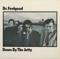 DR. FEELGOOD - DOWN BY THE JETTY (50TH ANNIV.)