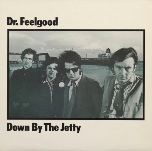 DR. FEELGOOD - DOWN BY THE JETTY (50TH ANNIV.)
