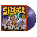 SHELTER - BEYOND PLANET EARTH (PURPLE VINYL)