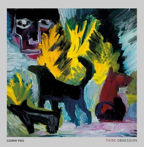 CZARNY PIES - THIRD OBSESSION