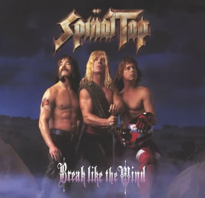SPINAL TAP - THIS IS SPINAL TAP: BREAK LIKE THE WIND