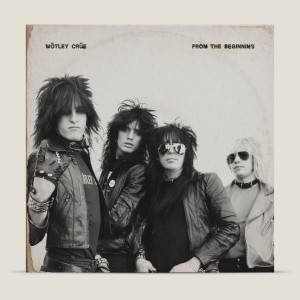 MOTLEY CRUE - FROM THE BEGINNING
