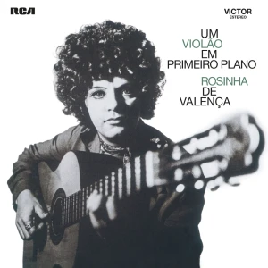 DE VALENCA, ROSINHA - UM VIOLAO EM PRIMEIRO PLANO