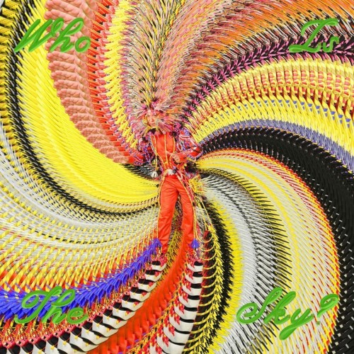 BYRNE, DAVID - WHO IS THE SKY?