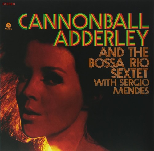 Cannonball Adderley_The Bossa Rio Sextet With Sergio Mendes.jpg