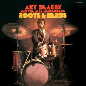 BLAKEY, ART & THE JAZZ MESSENGERS - ROOTS AND HERBS