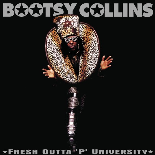 COLLINS, BOOTSY - FRESH OUTTA 'P' UNIVERSITY (2025 REMASTER)