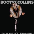 COLLINS, BOOTSY - FRESH OUTTA 'P' UNIVERSITY (2025 REMASTER)