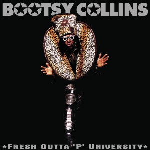 COLLINS, BOOTSY - FRESH OUTTA 'P' UNIVERSITY (2025 REMASTER)