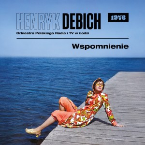DEBICH, HENRYK / ORKIESTRA PRITV ŁÓDŹ - WSPOMNIENIE (1976)