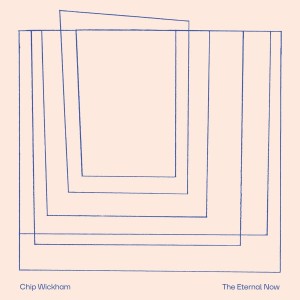 WICKHAM, CHIP - THE ETERNAL NOW