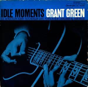 GREEN, GRANT - IDLE MOMENTS (RUDY VAN GELDER REMASTER)