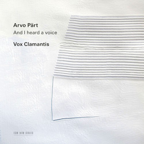 PART, ARVO / VOX CLAMANTIS - AND I HEARD A VOICE