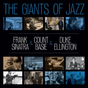 SINATRA, FRANK - THE GIANTS OF JAZZ (SINATRA & BASIE & ELLINGTON)