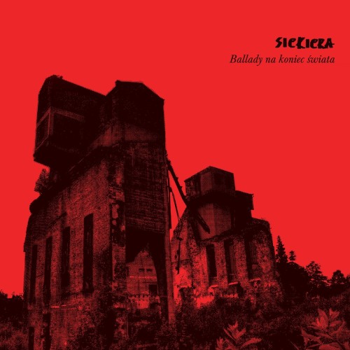 SIEKIERA - BALLADY NA KONIEC ŚWIATA