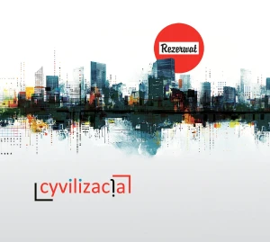 REZERWAT - CYVILIZACJA