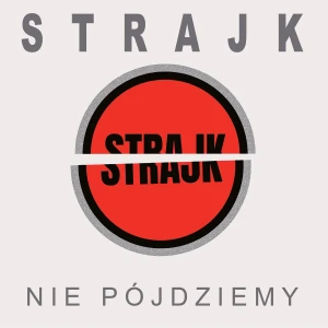 STRAJK - NIE PÓJDZIEMY