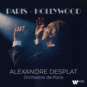DESPLAT, ALEXANDRE - PARIS-HOLLYWOOD