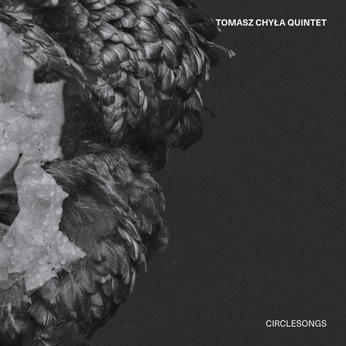 CHYŁA, TOMASZ QUINTET - CIRCLESONGS