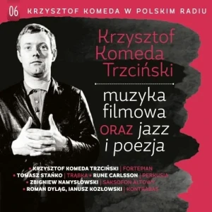 KOMEDA, KRZYSZTOF TRZCIŃSKI - MUZYKA FILMOWA ORAZ JAZZ I POEZJA KOMEDA W POLSKIM RADIU VOL.6