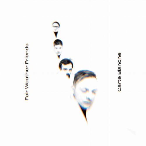 FAIR WEATHER FRIENDS - CARTE BLANCHE