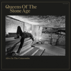 QUEENS OF THE STONE AGE - ALIVE AT THE CATACOMBS
