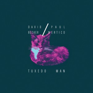 BECKER, DAVID / PAUL WERTICO - TUXEDO MAN