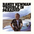 NEWMAN, RANDY - TROUBLE IN PARADISE (2025 REMASTER EXPANDED EDITION)