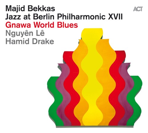 BEKKAS, MAJID - JAZZ AT BERLIN PHILHARMONIC XVII: GNAWA WORLD BLUES