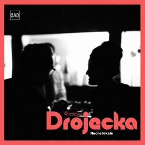 DROJECKA, WIESŁAWA - NOCNE LOKALE