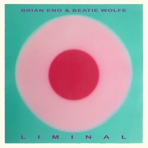ENO, BRIAN / BEATIE WOLFE - LIMINAL