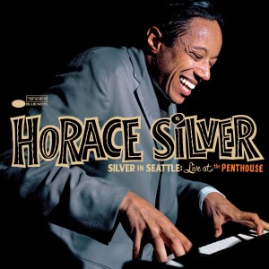 SILVER, HORACE - SILVER IN SEATTLE: LIVE AT THE PENTHOUSE