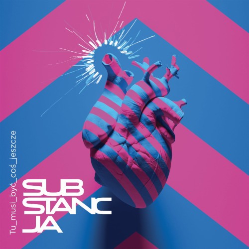 SUBSTANCJA - TU MUSI BYĆ COŚ JESZCZE (CD + EP)