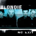 BLONDIE - NO EXIT (EXPANDED & REMIXED)