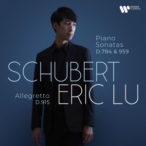 LU, ERIC - SCHUBERT: PIANO SONATAS D.784 & D.959