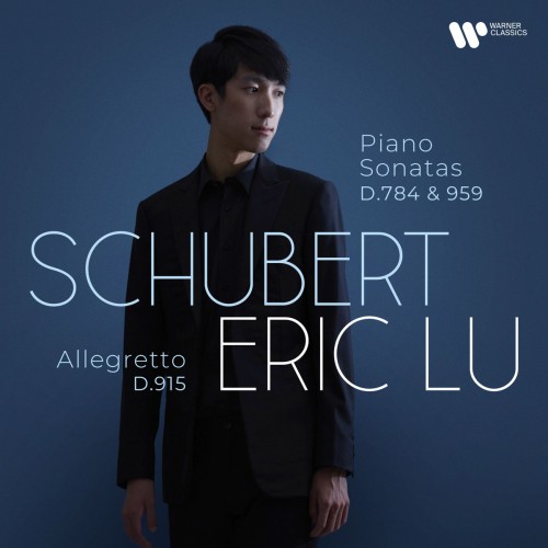 LU, ERIC - SCHUBERT: PIANO SONATAS D.784 & D.959