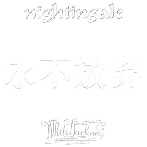 NIGHTINGALE - WHITE DARKNESS (RE-ISSUE WHITE VINYL)