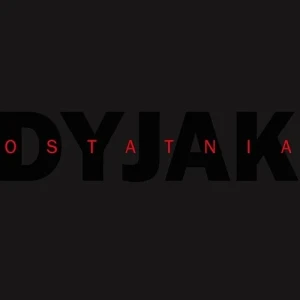 DYJAK, MAREK - OSTATNIA
