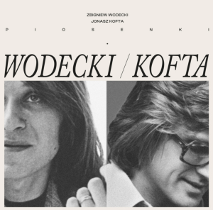 WODECKI, ZBIGNIEW/ JONASZ KOFTA - PIOSENKI